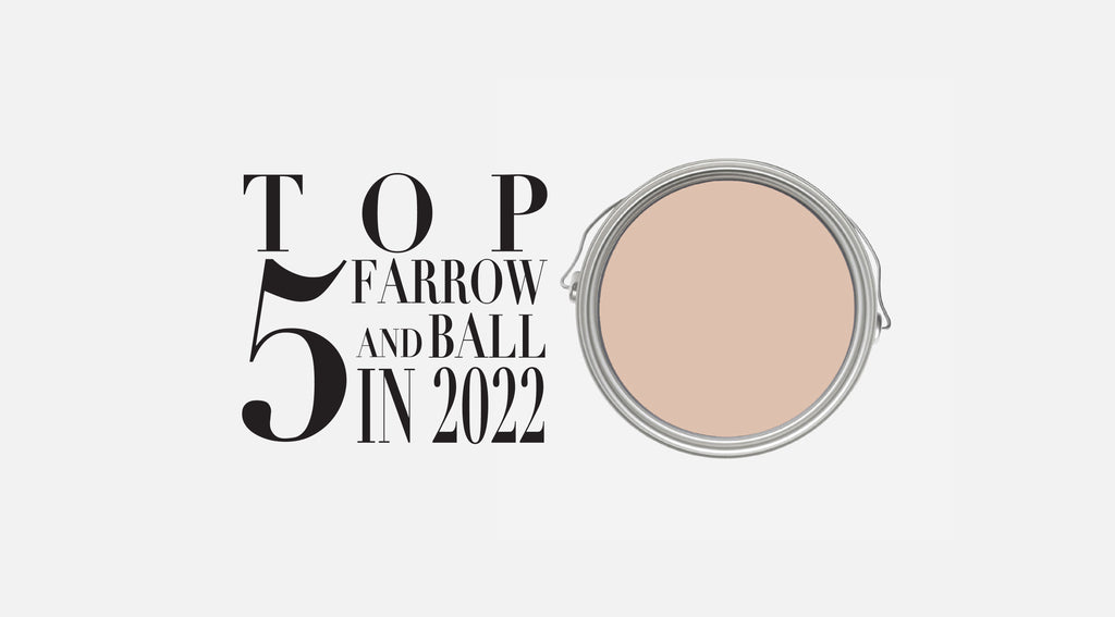 Top 5 Colours of Farrow and Ball in 2022