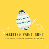 Eggcited Paint Hunt Workshop